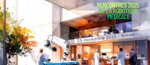 Rencontres 2025 de la Robotique Médicale à Nîmes